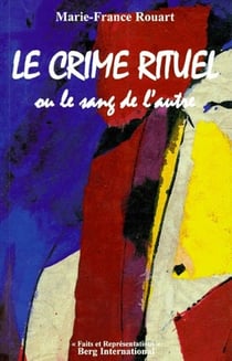 Le crime rituel - ou le sang de l'autre