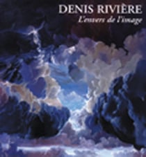 Denis rivière - l'envers de l'image