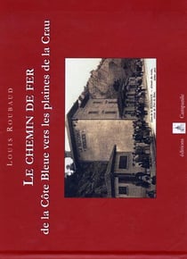 Le chemin de fer de la Côte Bleue vers les plaines de la Crau