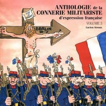 Anthologie de la connerie militariste d'expression française Tome 3