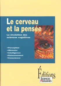 Du cerveau a l'esprit. la pensee et ses arcanes