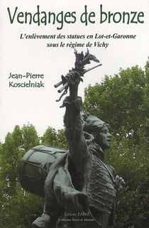 Vendanges de bronze - l'enlèvement des statues en lot-et-garonne sous le régime de vichy