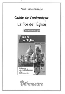 La foi de l'eglise - guide de l'animateur - college etape 2