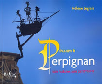 Découvrir Perpignan son histoire, son patrimoine
