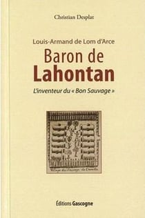 Louis-armand de lom d'arce : l'inventeur du "bon sauvage"