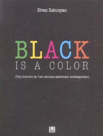 Black is a color (éd. française)