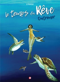 Le temps du reve  2 - outremer