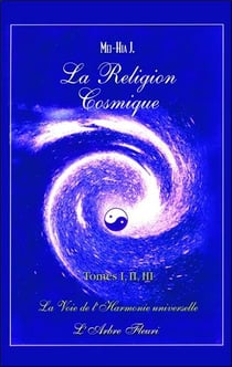 La religion cosmique Tome 1, 2 et 3 - la voix de l'harmonie universelle