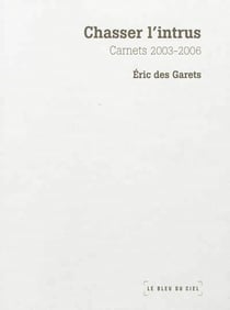 Chasser l'intrus, carnets 2003 - 2006
