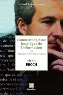 Comment déjouer les pièges de l'information - ou les règles d'or de la zététique
