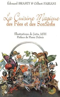 *la cuisine magique des fees & sorcieres (édition 2005)