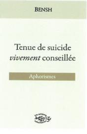 Tenue de suicide vivement conseillée : Aphorismes
