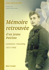 Mémoire retrouvée d'un jeune patriote - Landebaeron Flossenbourg (1917-1945)