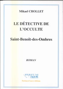Le détective de l'occulte : saint-benoît-des-ombres