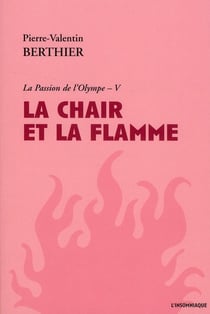 La passion de l'Olympe t.5 - la chair et la flamme