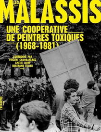 Les malassis - une coopérative de peintres toxiques (1968-1981)