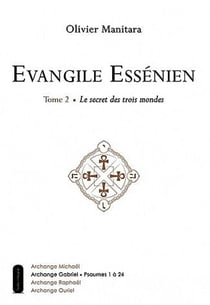 Evangile essénien t.2 - le secret de tois mondes