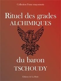 RITUEL DES GRADES ALCHIMIQUES DU BARON TSCHOUDY.