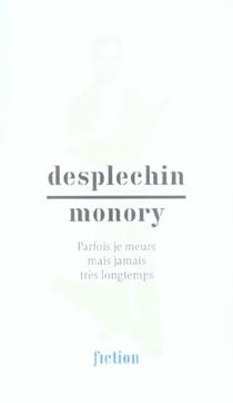 Desplechin - Monory - parfois je meurs mais jamais trés longtemps