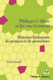 Histoires hédonistes de groupes et de géométries Tome 2