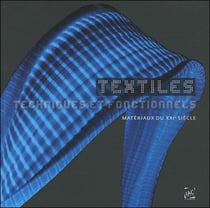 Textiles - techniques et fonctionnels - matériaux du xxi siècle