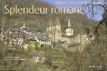 Splendeur romane - abbaye sainte Foy de Conques