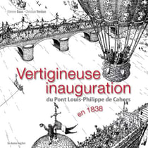 Vertigineuse inauguration du pont l-philippe cahors