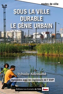 Sous la ville durable, le génie urbain