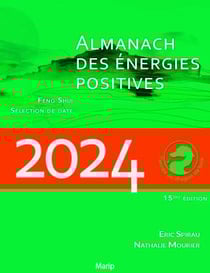 L'almanach des énergies positives 2024 : feng shui, sélection des dates (15e édition)