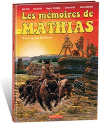 Les mémoires de Mathias Tome 4 : le maître des bisons