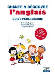 Chante & découvre - l'anglais - guide pédagogique