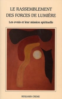 Le rassemblement des forces de lumière : ovnis et leur mission spirituelle