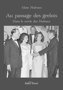 Au passage des grelots : Dans le cercle des Malraux