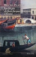 Sur les pas de jean-jacques rousseau à venise