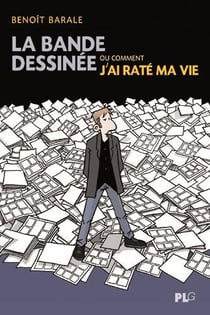 La bande dessinée ou comment j ai raté ma vie
