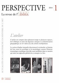 Perspective - revue de l'INHA n.2014/1 : l'atelier