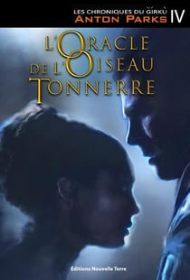 Les chroniques du girku Tome 4 : l'oracle de l'oiseau tonnerre
