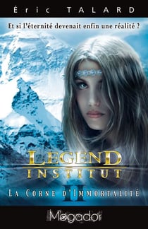 Legend institut 2 - la corne d'immortalite