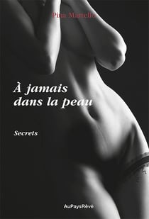 À jamais dans la peau Tome 1 - secret