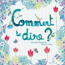 Comment te dire ?