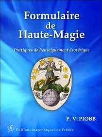 Formulaire de haute-magie - pratique de l'enseignement ésotérique
