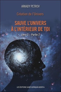 Création de l'univers, livre 2 partie 2 - sauve l'univers à l'intérieur de toi