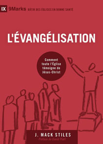 L'évangélisation : comment toute l'Eglise témoigne de Jésus-Christ