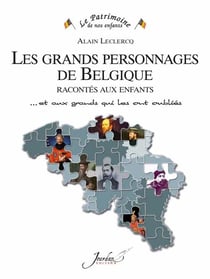 Les grands personnages de l'histoire de Belgique