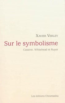 Sur le symbolisme - Cassirer, Whitehead et Ruyer