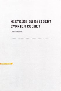 Histoire du résident Cyprien Coquet