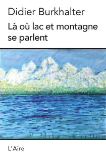 Là où lac et montagne se parlent
