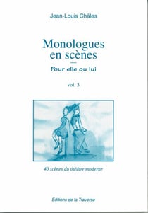 Monologues en scène - pour elle ou lui t.3