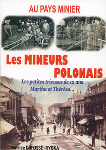 Au pays minier - les mineurs polonais t.2 - Martha, Thérésa et les petites trieuses de 12 ans