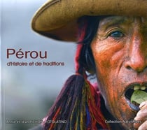Pérou, d'histoire et de traditions